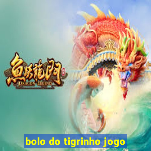 bolo do tigrinho jogo